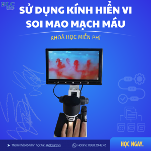 Khoá Học Sử Dụng Kính Hiển Vi Soi Mao Mạch Máu